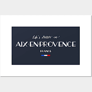 Life is Better in Aix-en-Provence, France Flag Posters and Art